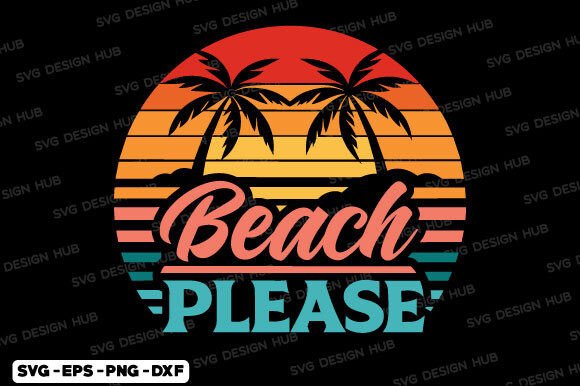 Download Beach Please T Shirt, Funny Summer Svg - Beach please Collection